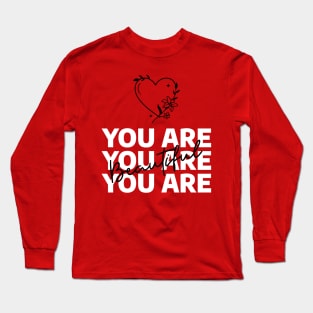 You are Beautiful Long Sleeve T-Shirt